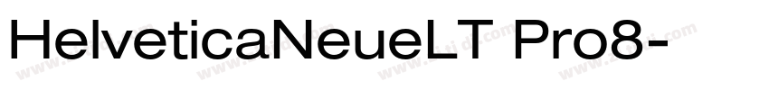 HelveticaNeueLT Pro8字体转换 HelveticaNeueLT Pro8字体转换